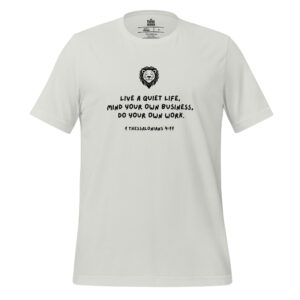 Live a Quiet Life Tee - 1 Thessalonians 4:11 - Silver